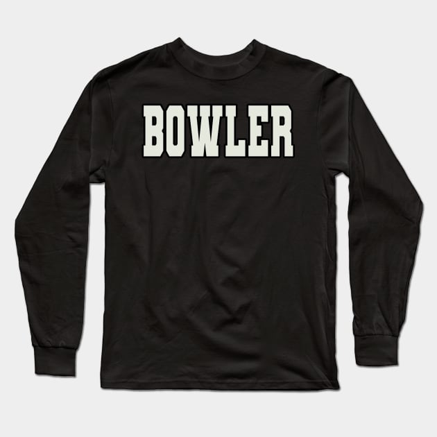 Bowler Word Long Sleeve T-Shirt by Shirts with Words & Stuff